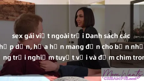 sex gái việt ngoài trời Danh sách các cô gái gọi Việt Nam hấp dẫn, hứa hẹn mang đến cho bạn những trải nghiệm tuyệt vời và đắm chìm trong cảm xúc tuyệt vời.
