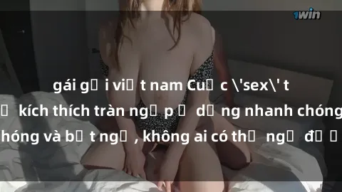 gái gọi việt nam Cuộc 'sex' trong thang máy: Khi sự kích thích tràn ngập ở dạng nhanh chóng và bất ngờ, không ai có thể ngờ được điều gì sẽ xảy ra!