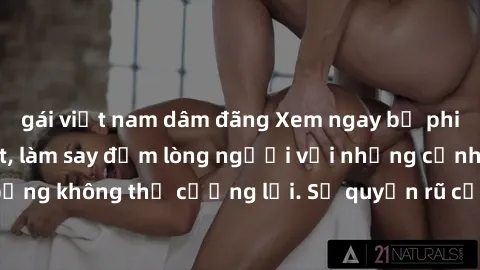 gái việt nam dâm đãng Xem ngay bộ phim sex milf hot nhất, làm say đắm lòng người với những cảnh nóng bỏng không thể cưỡng lại. Sự quyến rũ của MILF sẽ khiến bạn mãnh liệt!